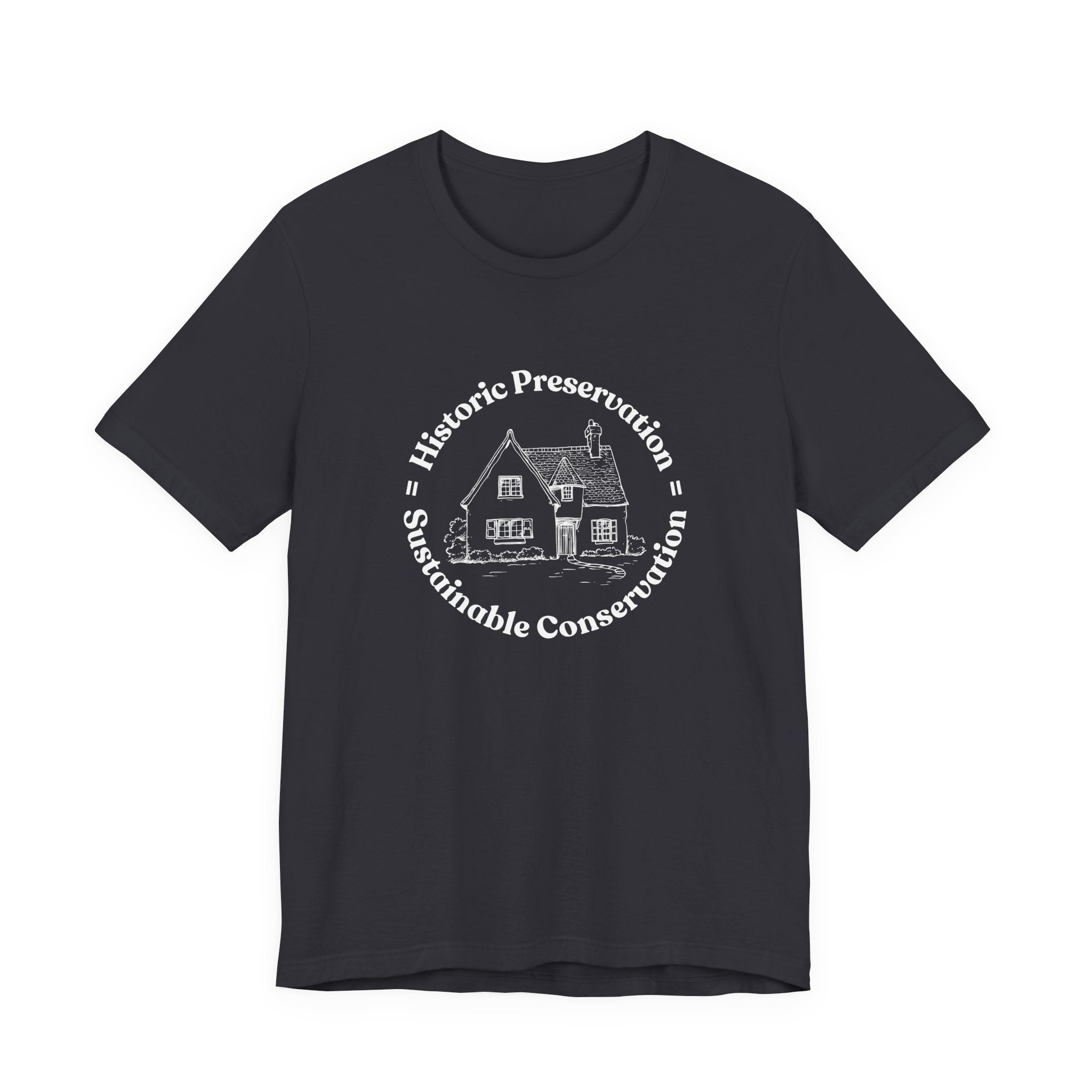 Historic Preservation Equals Sustainable Conservation T-shirt