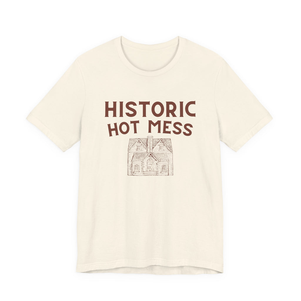 Historic Hot Mess T-Shirt