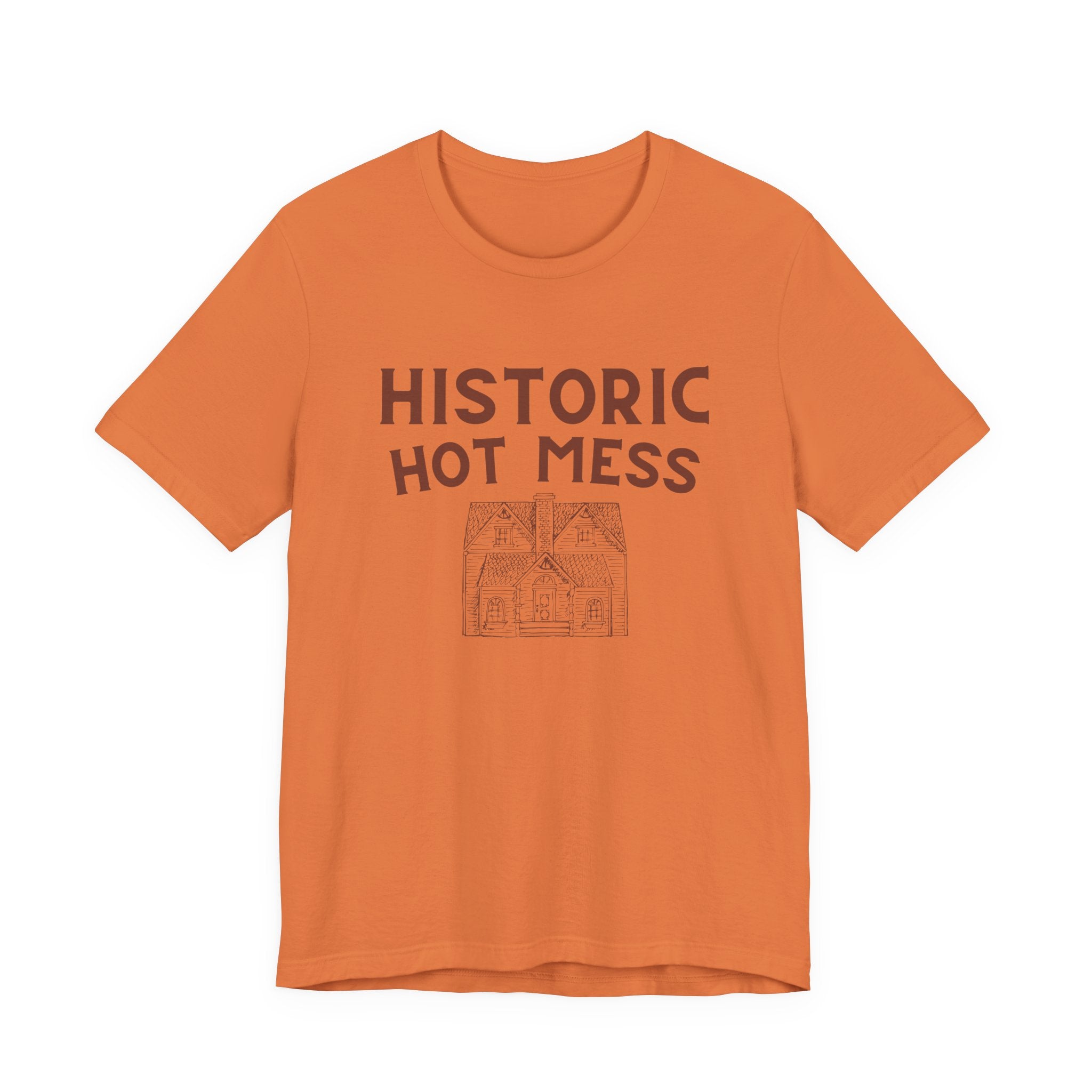 Historic Hot Mess T-Shirt