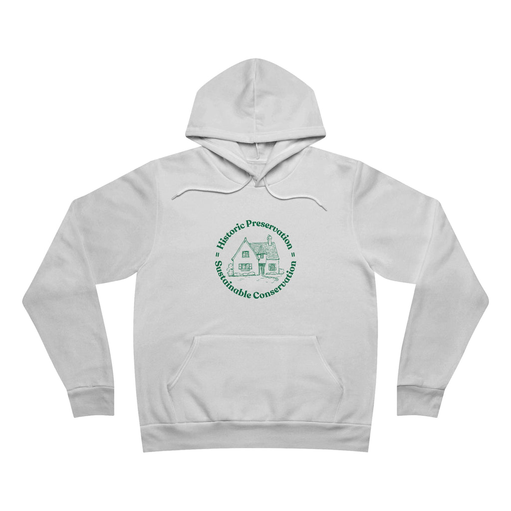 Historic Preservation Equals Sustainable Conservation Pullover Hoodie
