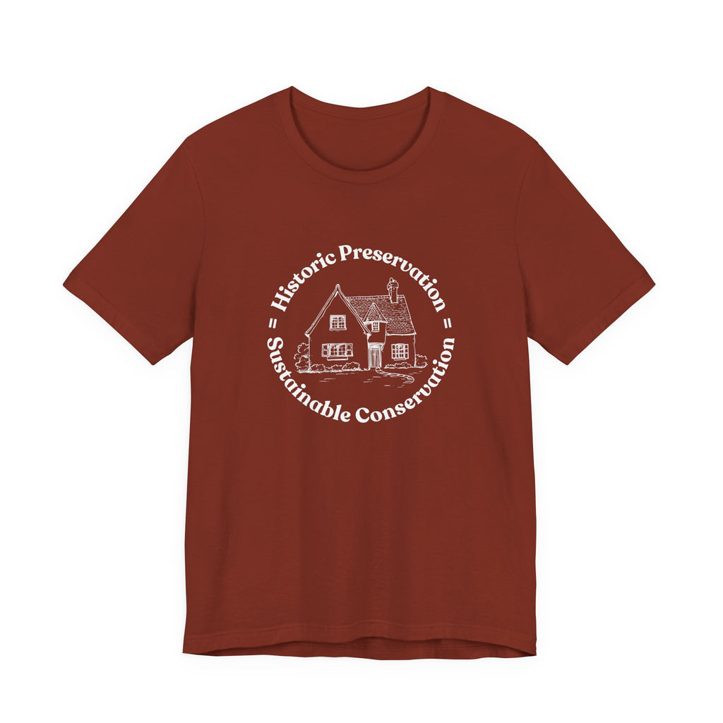 Historic Preservation Equals Sustainable Conservation T-shirt