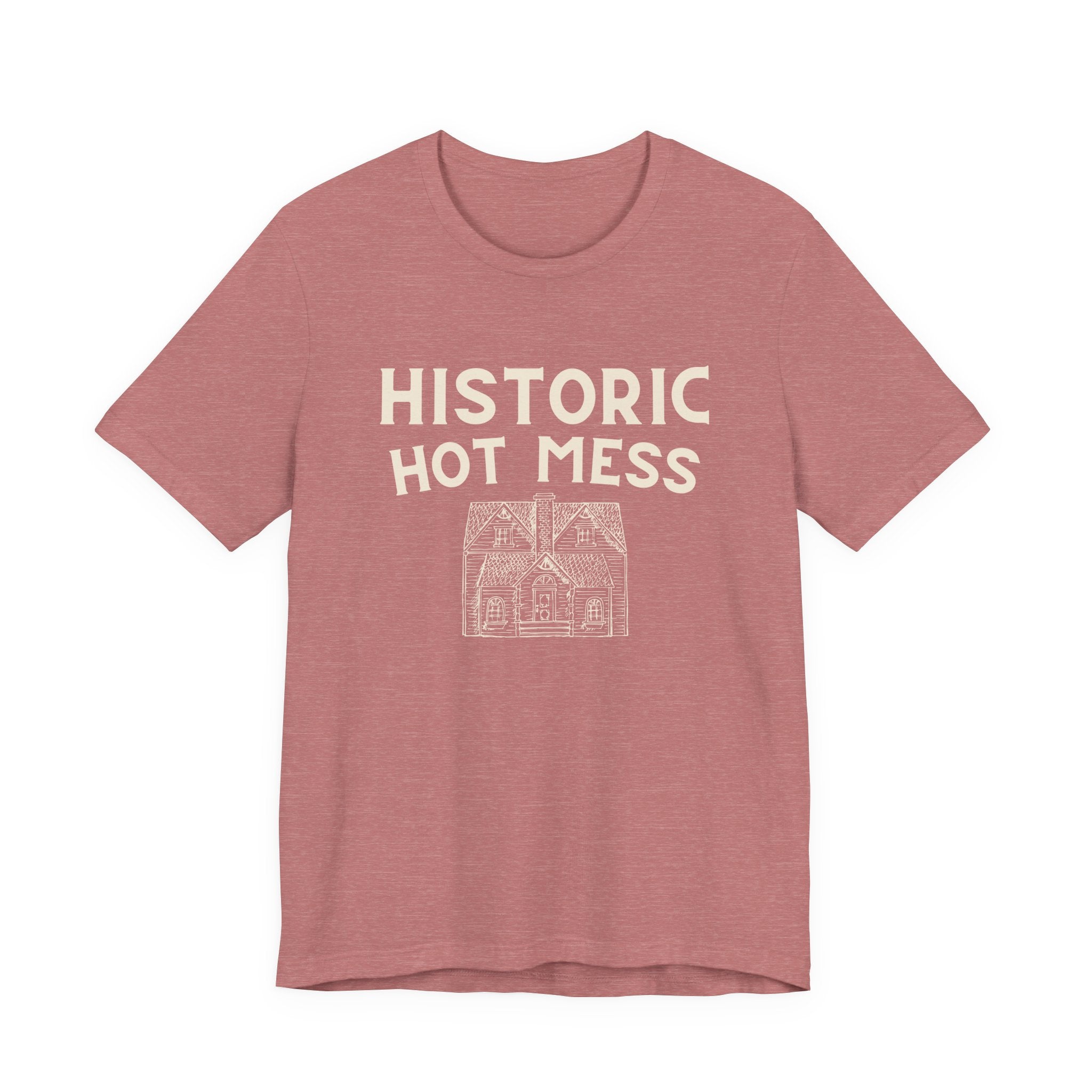 Historic Hot Mess T-Shirt