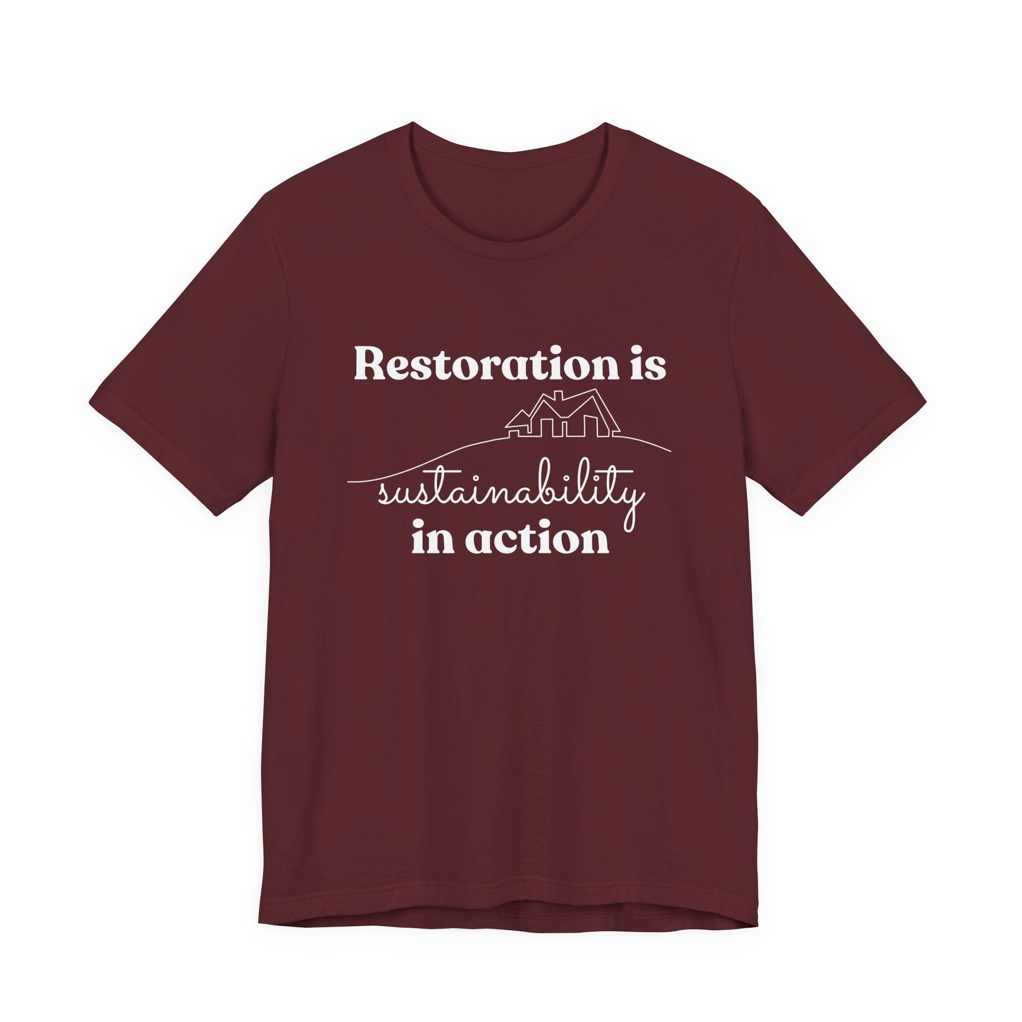Restoration is Sustainability in Action T-shirt