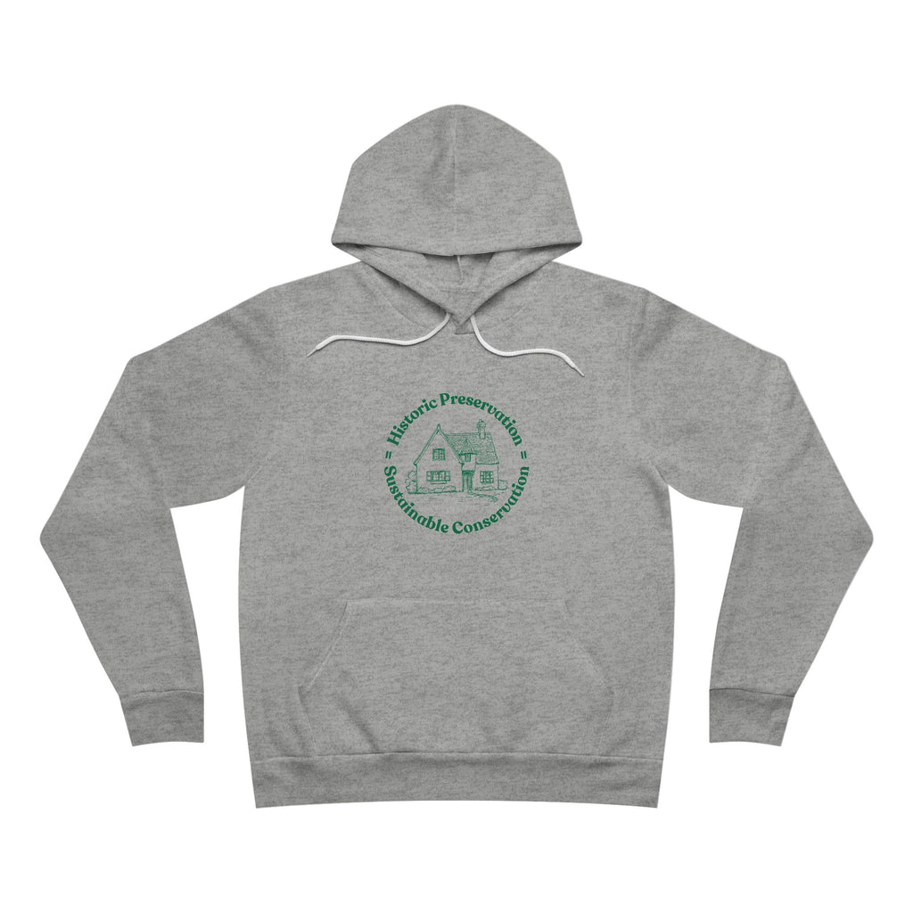 Historic Preservation Equals Sustainable Conservation Pullover Hoodie