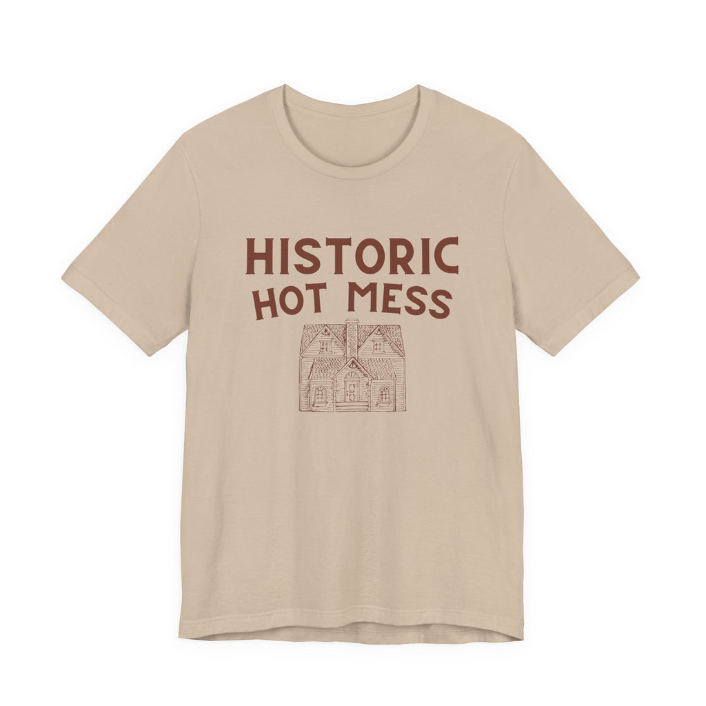 Historic Hot Mess T-Shirt