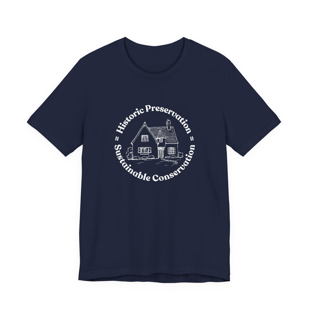 Historic Preservation Equals Sustainable Conservation T-shirt