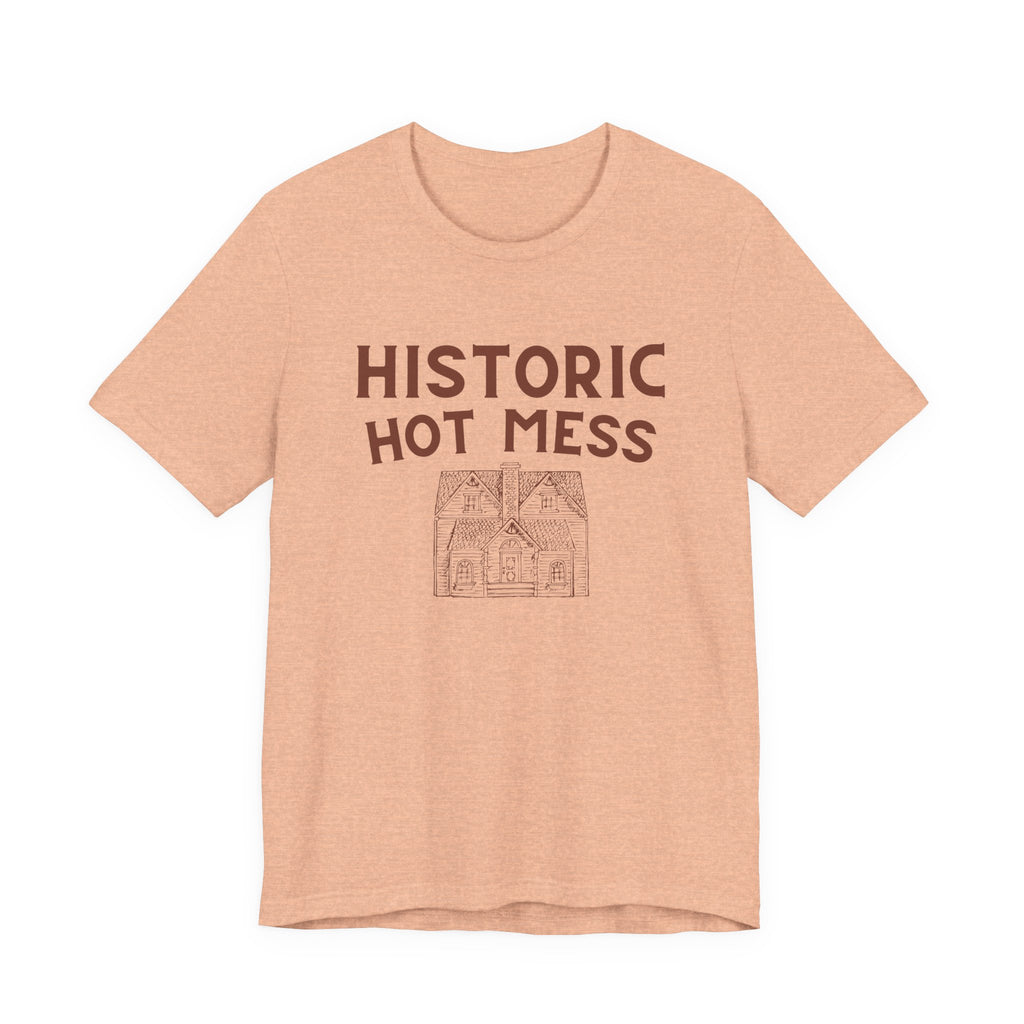 Historic Hot Mess T-Shirt