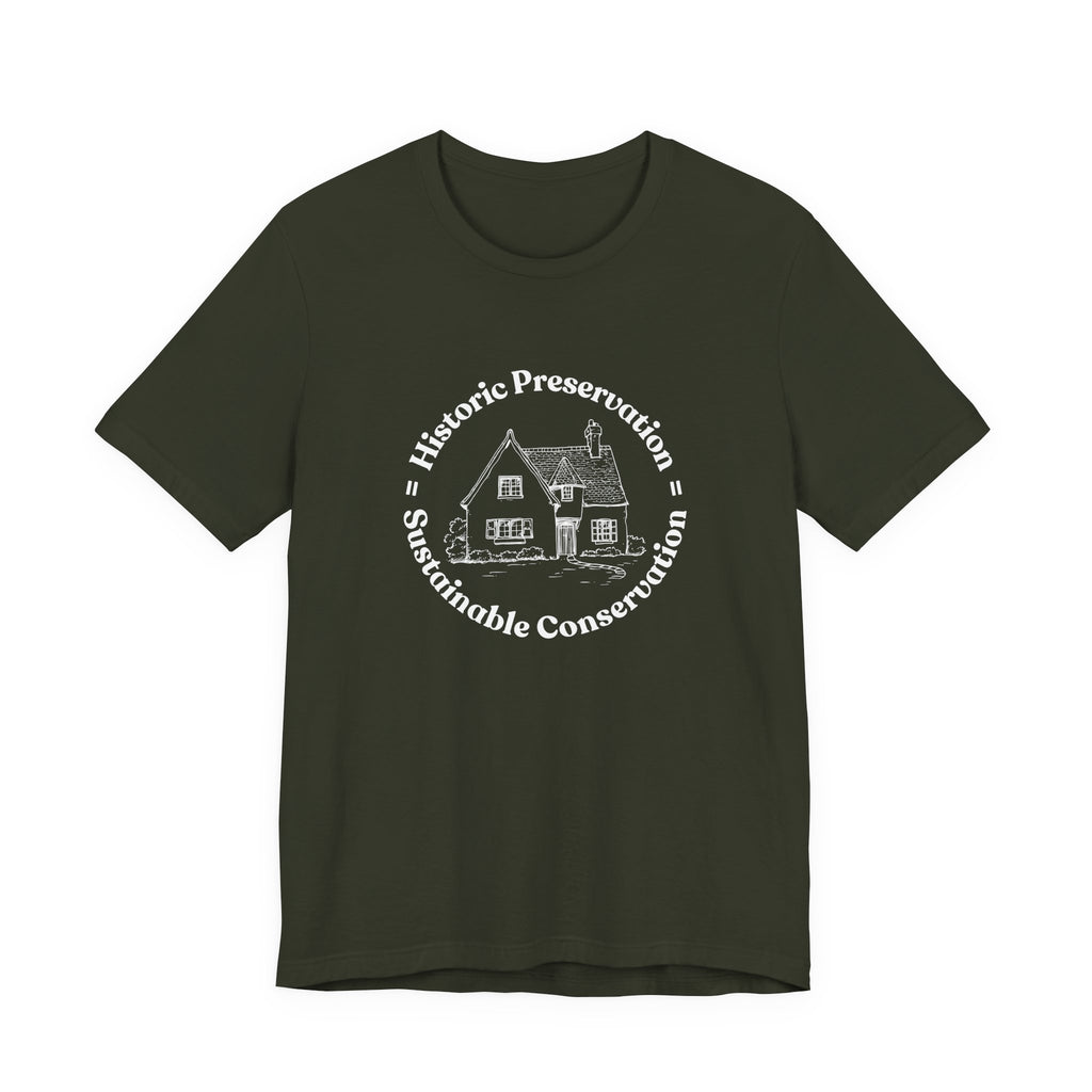 Historic Preservation Equals Sustainable Conservation T-shirt