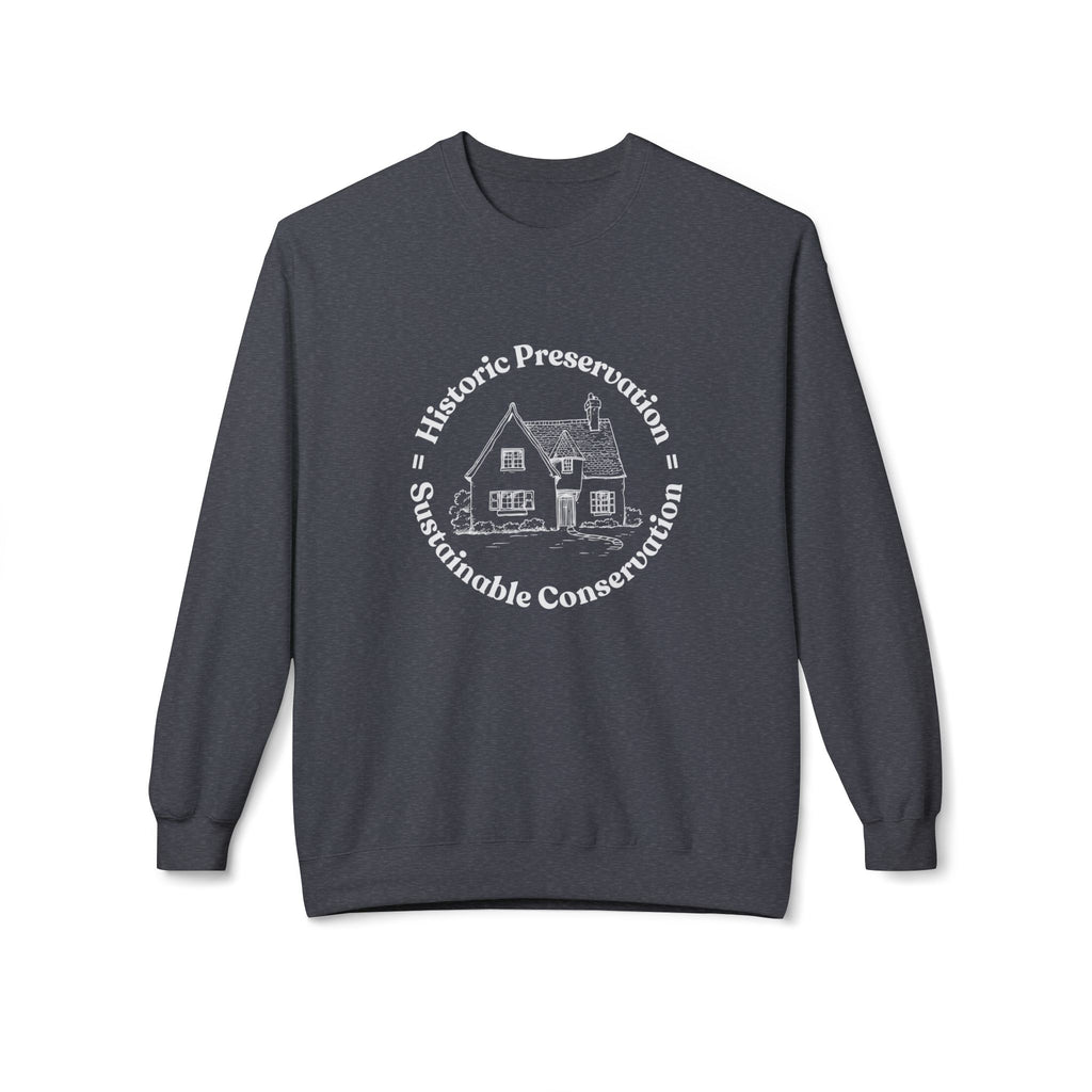 Historic Preservation Equals Sustainable Conservation Crewneck Sweatshirt