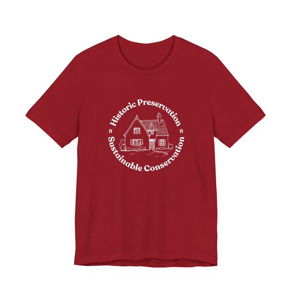 Historic Preservation Equals Sustainable Conservation T-shirt