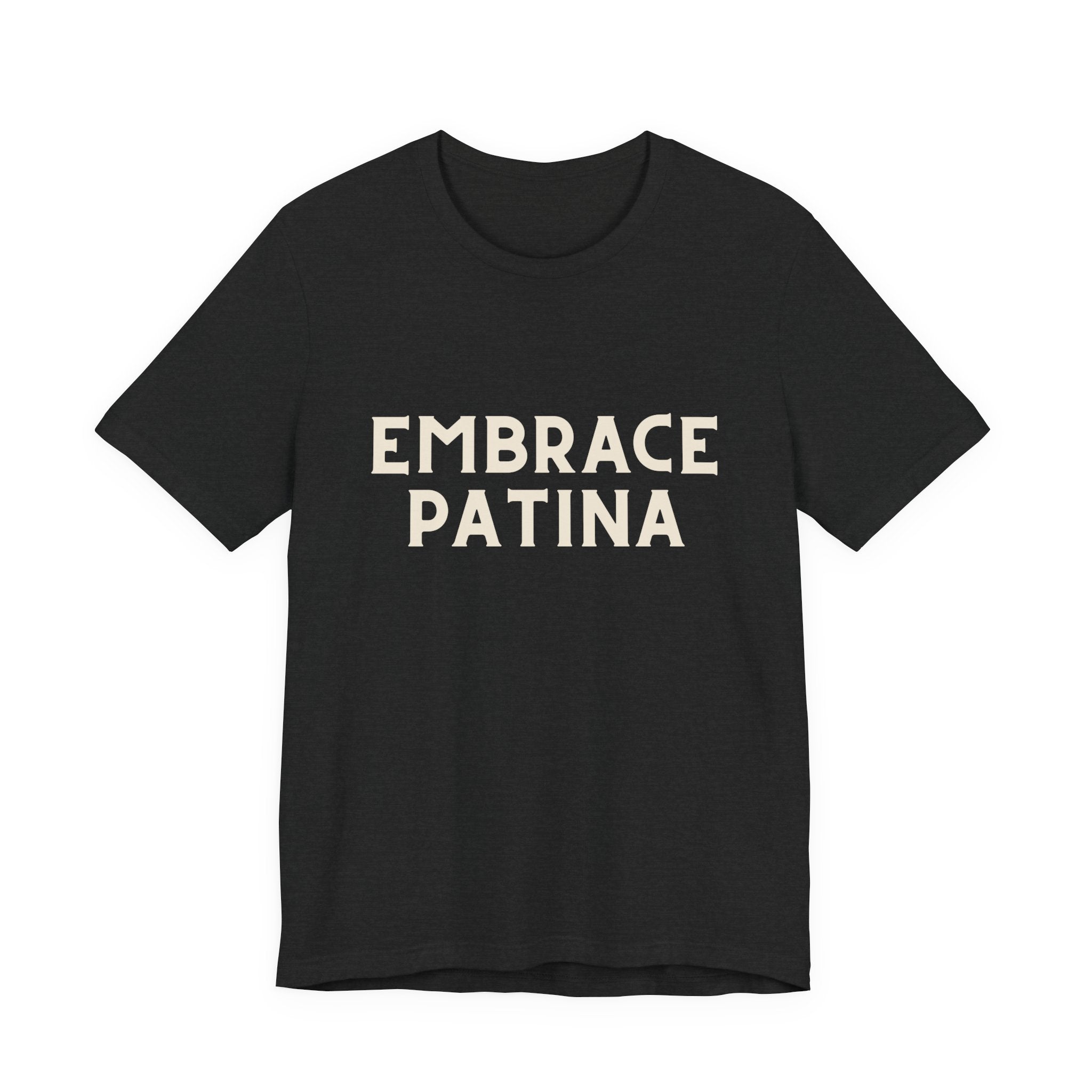 Embrace Patina T-Shirt