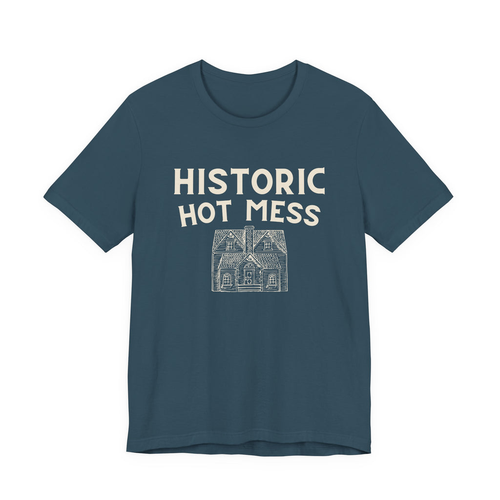 Historic Hot Mess T-Shirt
