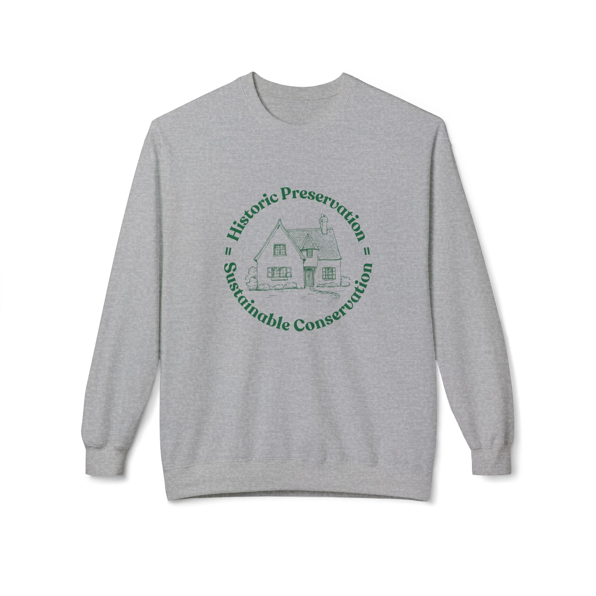 Historic Preservation Equals Sustainable Conservation Crewneck Sweatshirt
