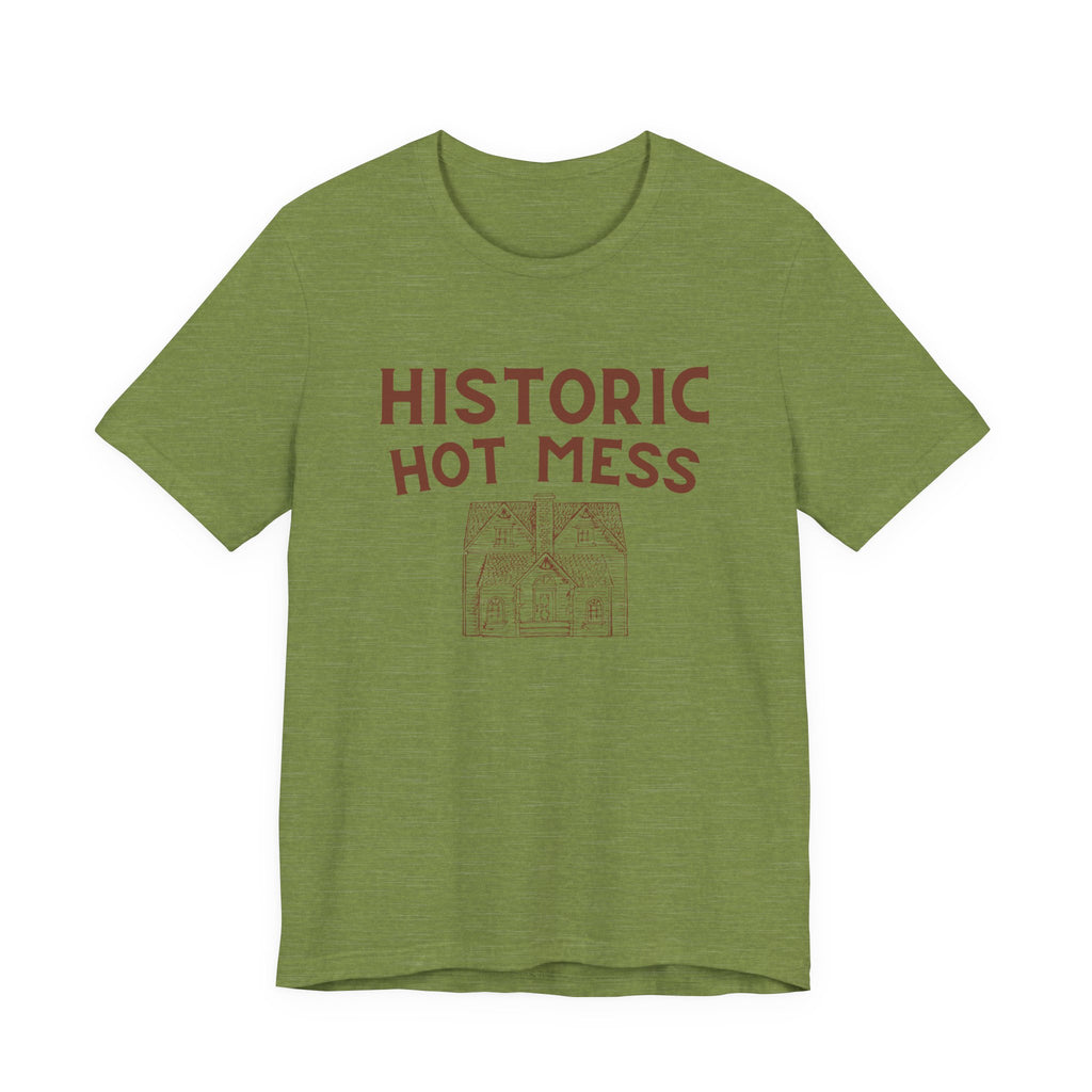 Historic Hot Mess T-Shirt