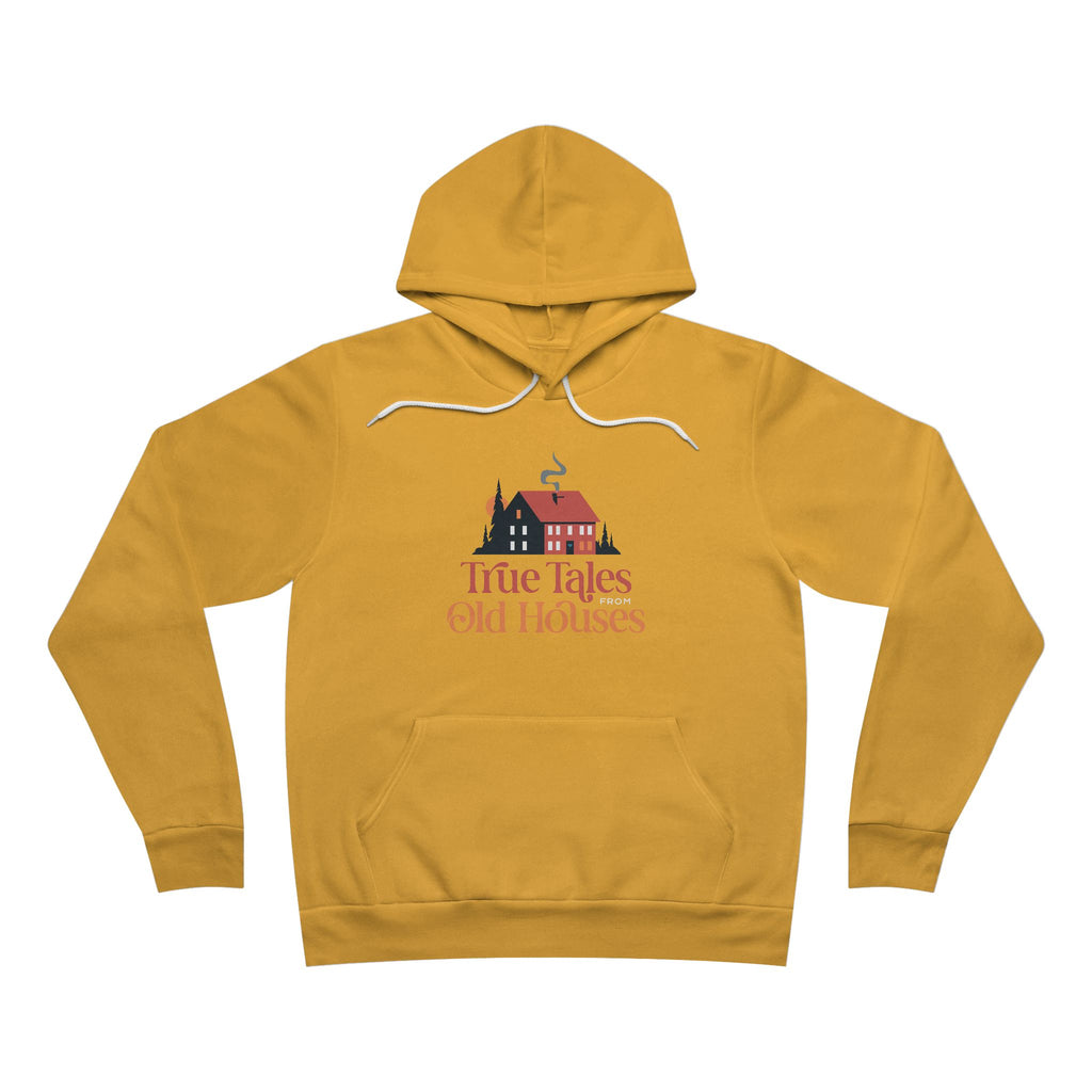 True Tales From Old Houses Pullover Hoodie