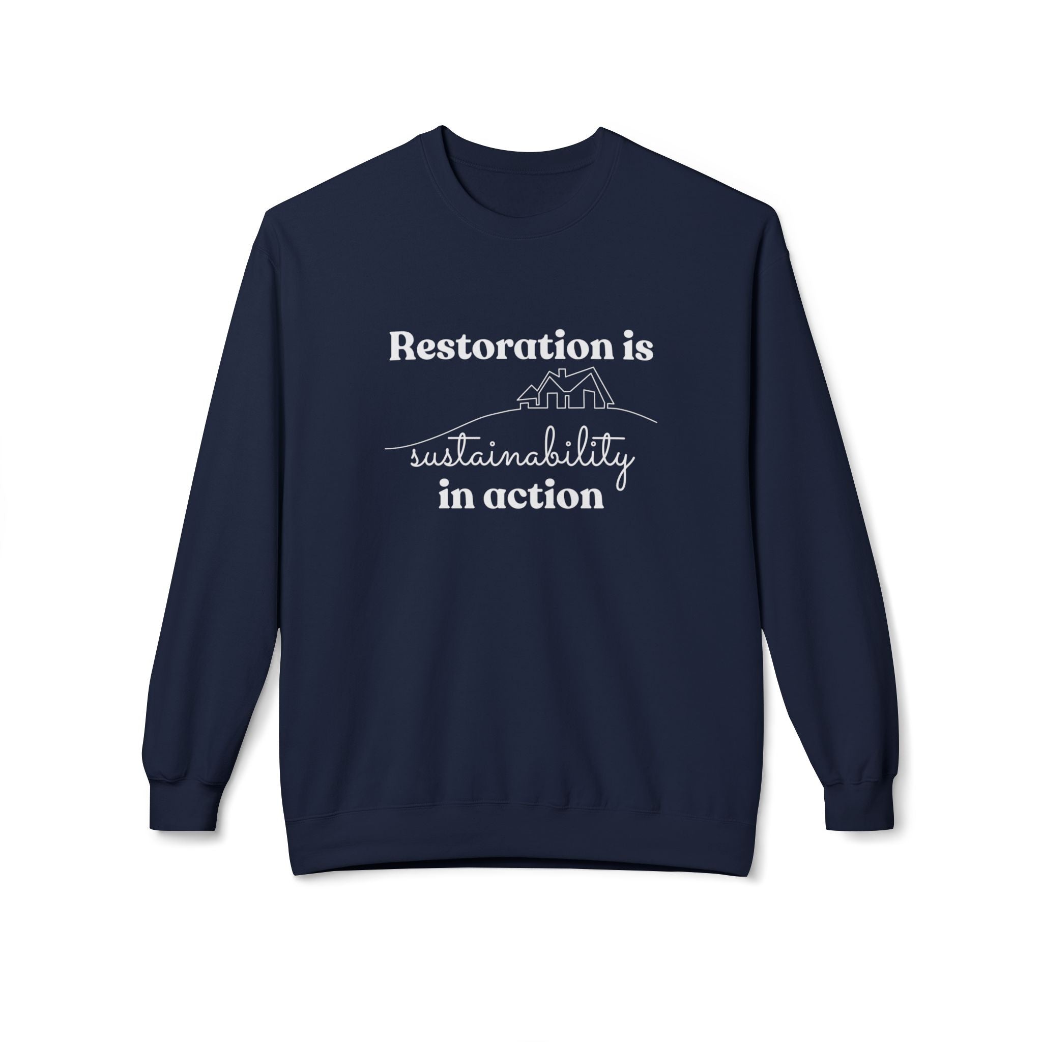 Restoration is Sustainability in Action Crewneck Sweatshirt