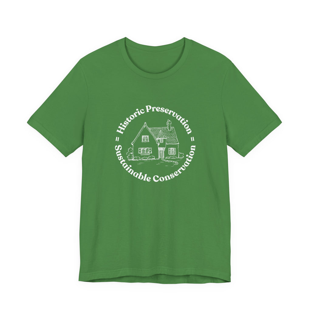 Historic Preservation Equals Sustainable Conservation T-shirt