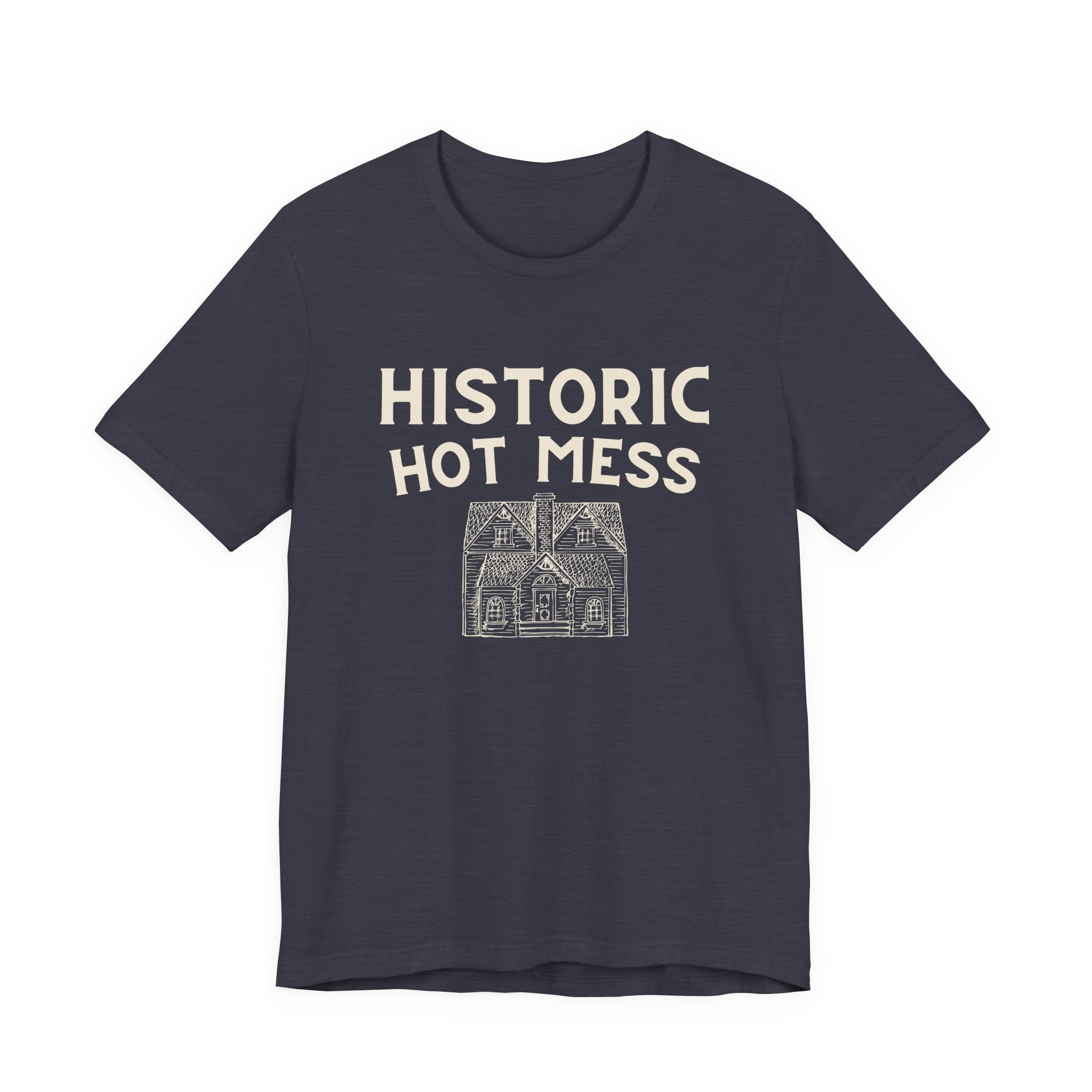 Historic Hot Mess T-Shirt