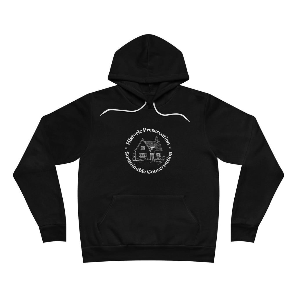 Historic Preservation Equals Sustainable Conservation Pullover Hoodie