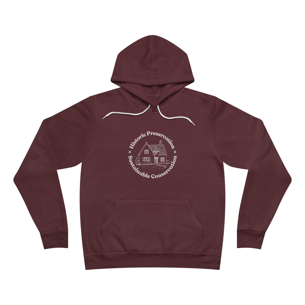 Historic Preservation Equals Sustainable Conservation Pullover Hoodie